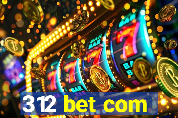 312 bet com